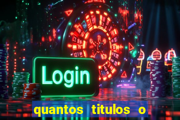 quantos titulos o flamengo tem